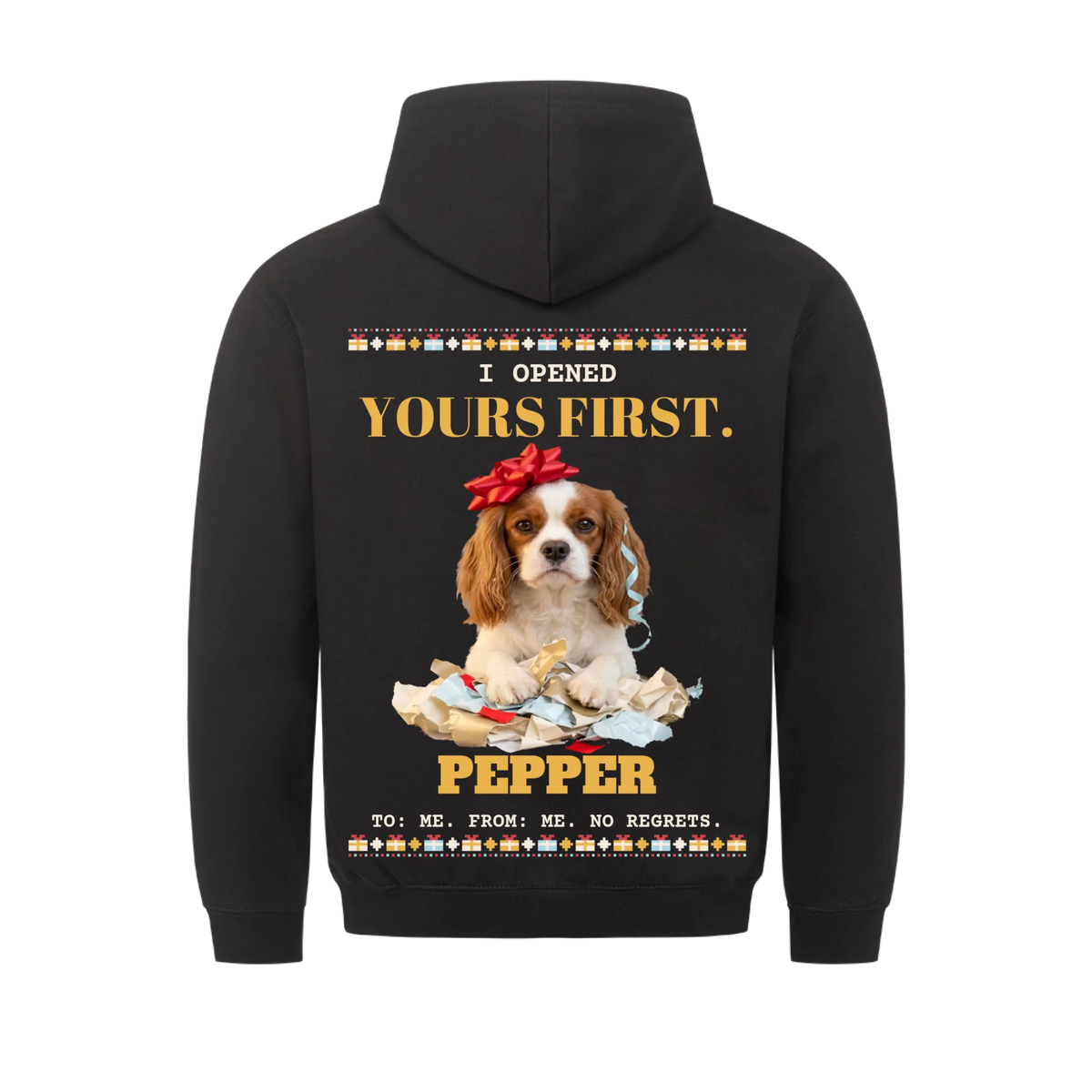 I Opened Yours First custom pet hoodie black, back print - your dog in a pile of unwrapped gift paper with a crooked red bow, with name