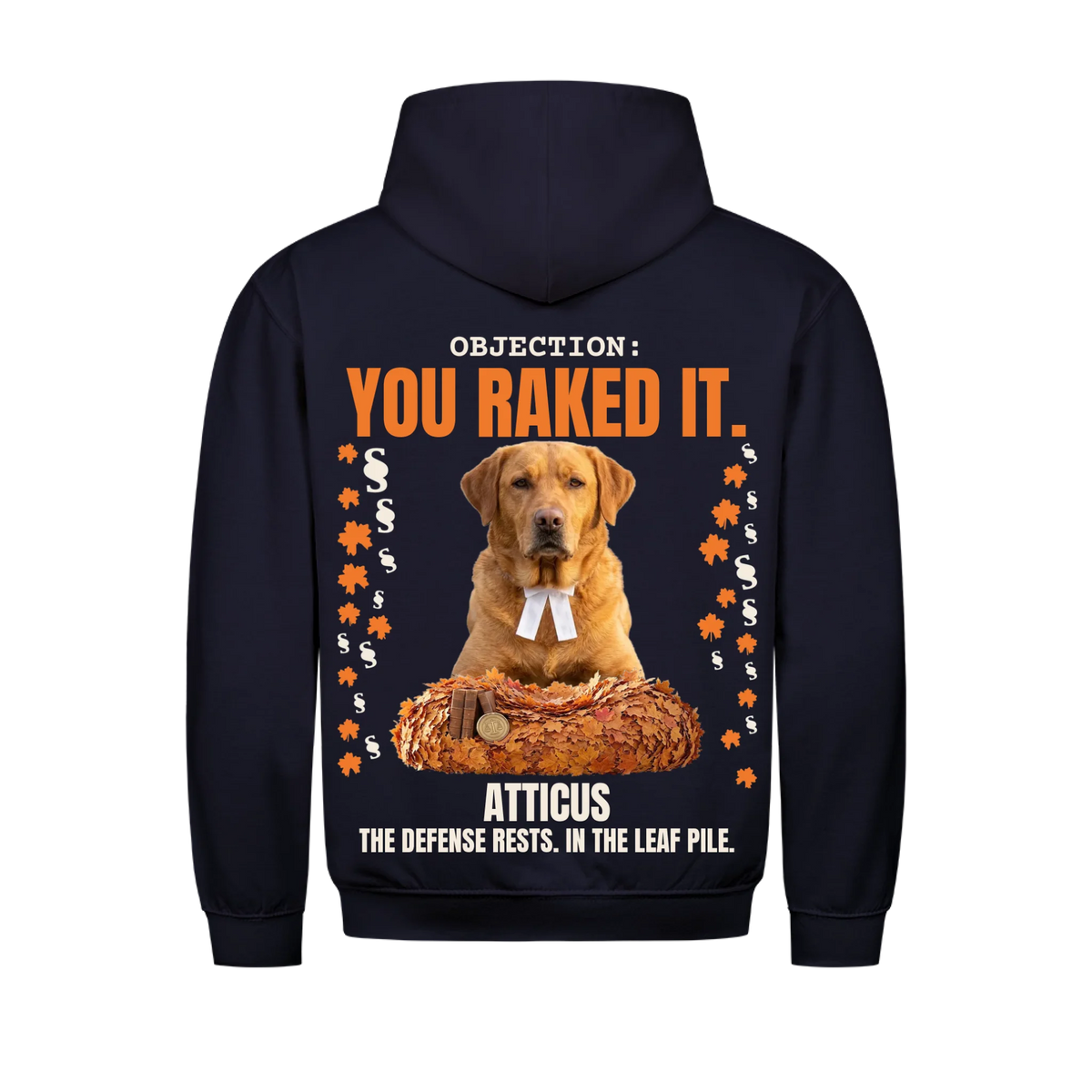 Objection: You Raked It custom pet hoodie navy, back print - your dog in white barrister bands in a pile of orange maple leaves with law books and a gold seal, with name