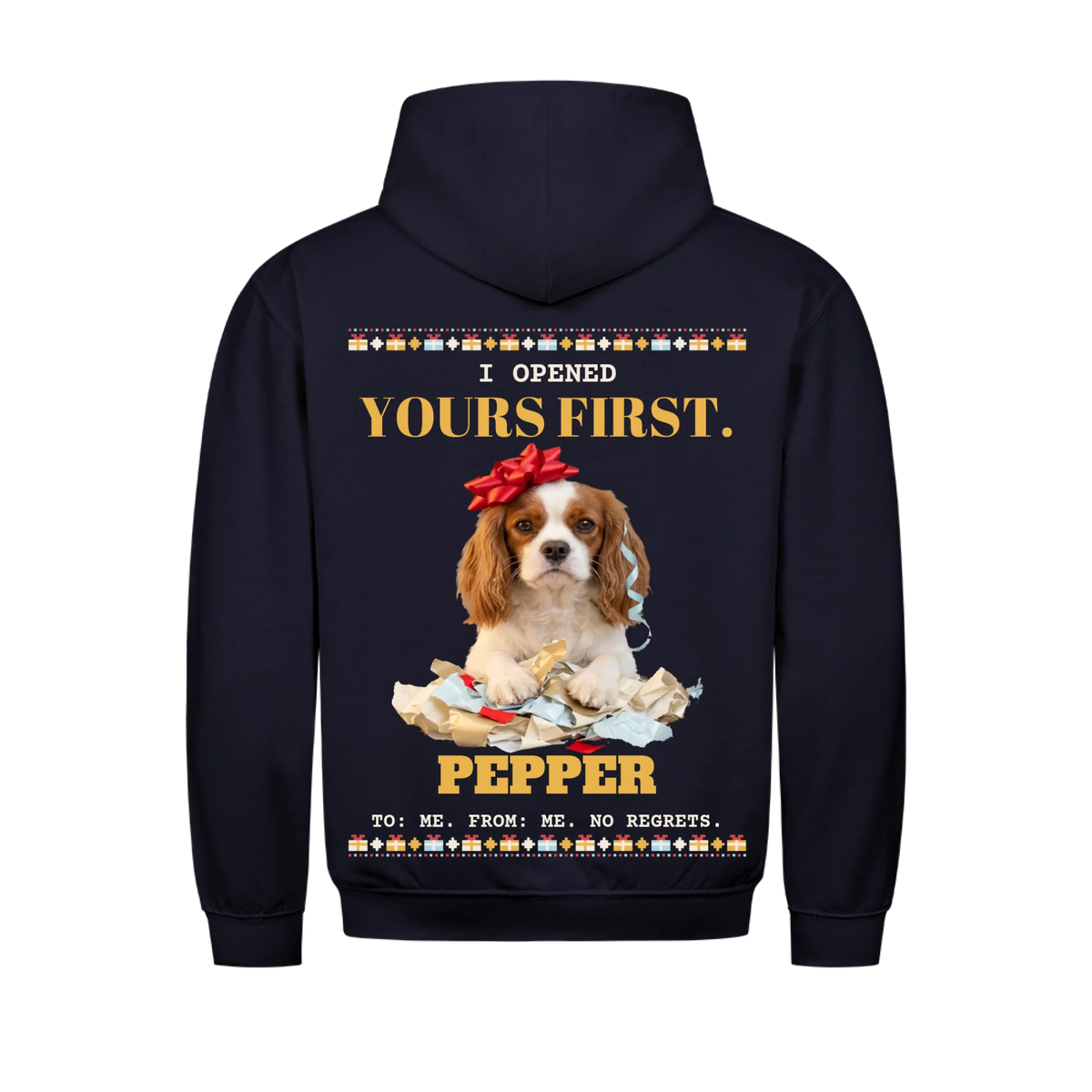 I Opened Yours First custom pet hoodie navy, back print - your dog in a pile of unwrapped gift paper with a crooked red bow, with name