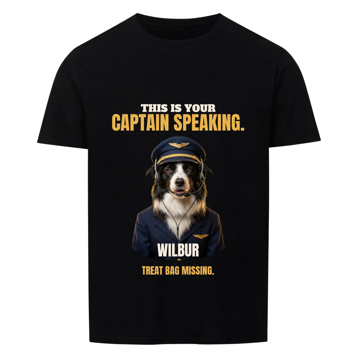 This Is Your Captain Speaking custom pet t-shirt black - your dog as a pilot with captain's cap, headset and wings badge, with name and "Treat bag missing"